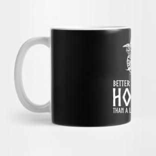 Viking Proverb - Better a brief spell of honor than a long rule of shame. Mug